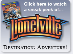 Click here to watch a sneak peek of LIONELVILLE Desitionation: Adventure!